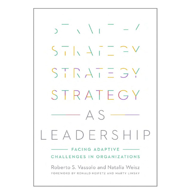 Strategy as Leadership: Facing Adaptive Challenges in Organizations / Ebook / PDF