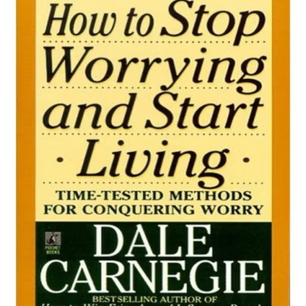 How To Stop Worrying And Start Living - Dale Carnegie / Ebook / PDF