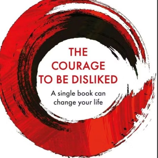 The Courage To Be Disliked - Ichiro Kishimi, Fumitake Koga / Ebook / PDF